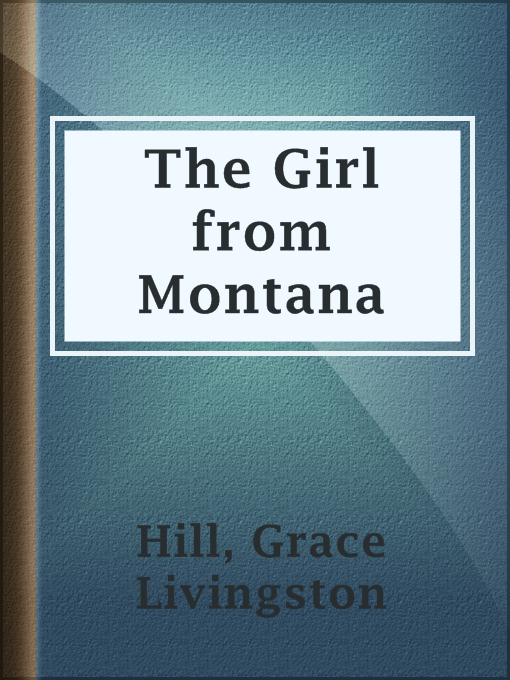 Title details for The Girl from Montana by Grace Livingston Hill - Available